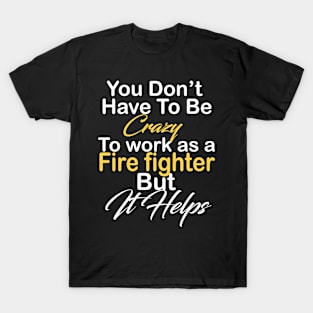 Fire fighter T-Shirt